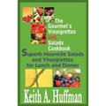 The Gourmet's Vinaigrettes and Salads Cookbook: Superb Nouvelle Salads and Vinaigrettes for Lunch and Dinner - Paperback