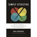 Simply Effective: How to Cut Through Complexity in Your Organization and Get Things Done - Hardcover