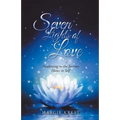 Seven Lights of Love: Awakening to the Journey Home to Self - Paperback