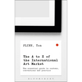 The A-Z of the International Art Market: The Essential Guide to Customs, Conventions and Practice - Paperback