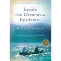Inside the Dementia Epidemic: A Daughter's Memoir - Hardcover