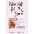 Who Will Tell My Story? - Paperback