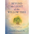 Beyond the Light of the Willow Tree - Hardcover