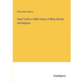 Seed-Truths or Bible Views of Mind, Morals and Religion - Paperback