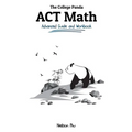 The College Panda's ACT Math: Advanced Guide and Workbook - Paperback