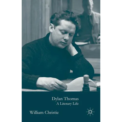 Dylan Thomas: A Literary Life - Hardcover