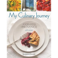 My Culinary Journey: Food & Fetes of Provence with Recipes - Hardcover