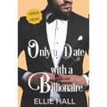 Only a Date with a Billionaire: Clean Christian Heartwarming Romance - Paperback