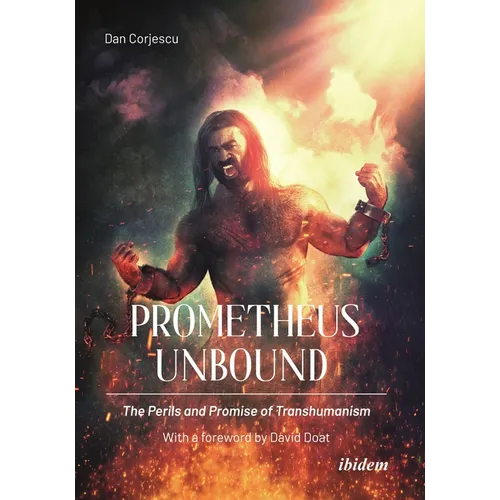 Prometheus Unbound: The Perils and Promises of Transhumanism - Paperback