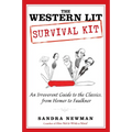 The Western Lit Survival Kit: An Irreverent Guide to the Classics, from Homer to Faulkner - Paperback