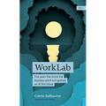 Worklab: Five Years That Shook the Business World and Sparked an AI-First Future - Hardcover