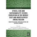 Ethics, CSR and Sustainability (ECSRS) Education in the Middle East and North Africa (MENA) Region: Conceptualization, Contextualization, and Empirica - Paperback