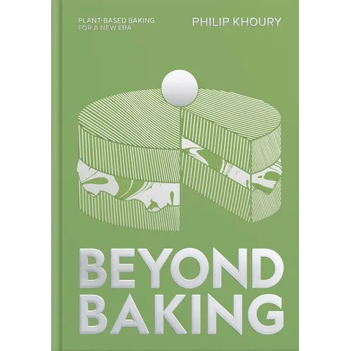 Beyond Baking: Plant-Based Baking for a New Era - Hardcover