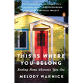 This Is Where You Belong: Finding Home Wherever You Are - Paperback