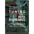 Tuning Architecture with Humans: Neuroscience Applied to Architectural Design - Paperback