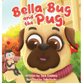 Bella Bug and the Pug - Hardcover