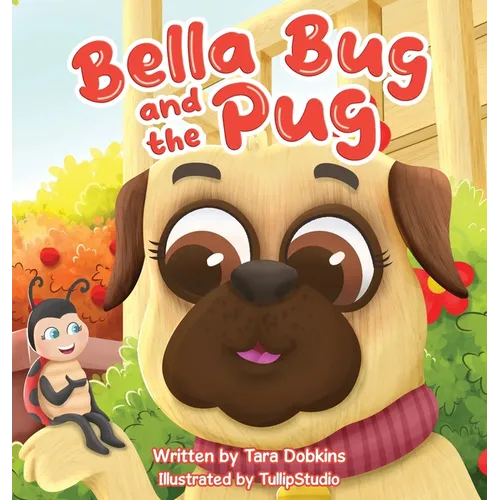 Bella Bug and the Pug - Hardcover