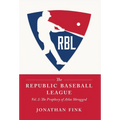 The Republic Baseball League: Volume 2: The Prophecy of Atlas Shrugged - Hardcover
