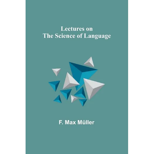 Lectures on the Science of Language - Paperback
