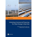Unlocking Commercial Financing for Clean Energy in East Asia - Paperback