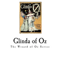 Glinda of Oz: Glinda, the Good Sorceress of Oz - Paperback