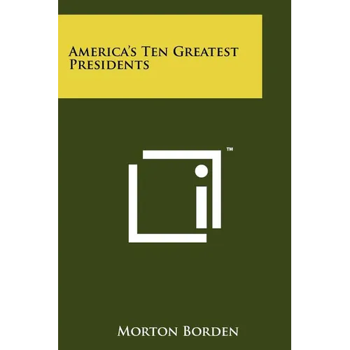 America's Ten Greatest Presidents - Paperback