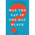 Was the Cat in the Hat Black?: The Hidden Racism of Children's Literature, and the Need for Diverse Books - Paperback