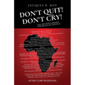 Don't Quit - Don't Cry - Paperback
