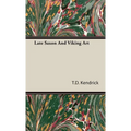 Late Saxon And Viking Art - Hardcover