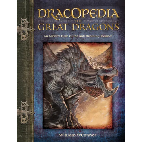 Dracopedia the Great Dragons: An Artist's Field Guide and Drawing Journal - Hardcover