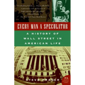 Every Man a Speculator: A History of Wall Street in American Life - Paperback