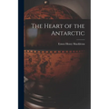 The Heart of the Antarctic - Paperback