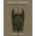Robert Therrien: This Is a Story - Hardcover