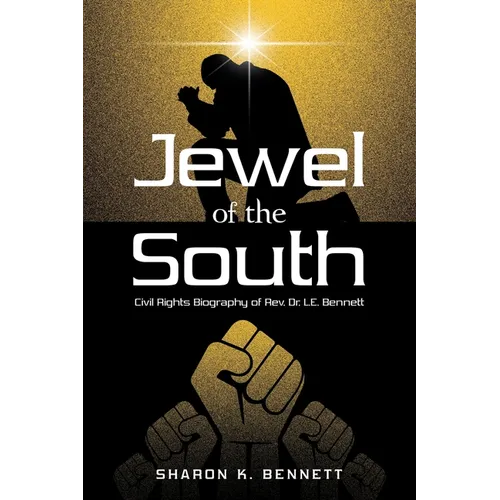 Jewel of the South: Civil Rights Biography of Rev. Dr. L.E. Bennett - Paperback