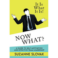 It Is What It Is! Now What? - Paperback