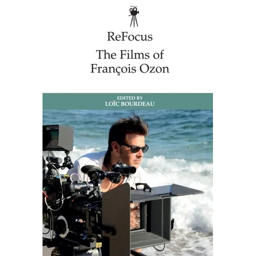 Refocus: The Films of François Ozon - Paperback