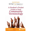 Don't Just Sign... Communicate!: A Student's Pocket Guide to Deaf Community Terminology - Paperback