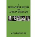 A Biographical History of African Americans - Paperback