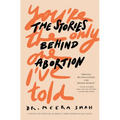 You're the Only One I've Told: The Stories Behind Abortion - Paperback