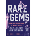 Rare Gems: How Four Generations of Women Paved the Way for the WNBA - Hardcover