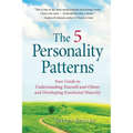 The 5 Personality Patterns: Your Guide to Understanding Yourself and Others and Developing Emotional Maturity - Paperback