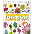 Trees, Leaves, Flowers & Seeds: A Visual Plant Encyclopedia for Kids - Hardcover