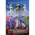 Crescent City Soldiers: Military Monuments of New Orleans - Paperback