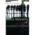 Mere Morality: What God Expects from Ordinary People - Paperback