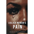 A Black Woman's Pain - Paperback