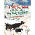 The Christmas Skunk And The Very Merry, Very Stinky Christmas - Hardcover