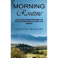 Morning Routine: Stress-free Days for Those of Us With Normal Lives (How to Use the Hour of Power to Set Yourself Up for a Productive) - Paperback
