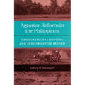 Agrarian Reform in the Philippines: Democratic Transitions and Redistributive Reform - Hardcover