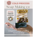 Cold Process Soap Making 101: Beginners Guide to Crafting Handmade Soap - Paperback