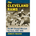 The Cleveland Rams: The NFL Champs Who Left Too Soon, 1936-1945 - Paperback